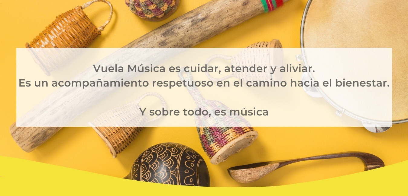instrumentos y tenxto: vuela música musicoterapia Murcia es cuidar, atender y aliviar. es un acompañamiento respetuoso en el camino hacia el bienestar.